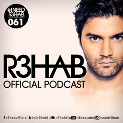 R3HAB - I NEED R3HAB 061 (Including Guestmix Ummet Ozcan)