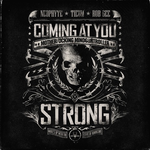 Neophyte, Tieum & Rob GEE - Coming At You Strong