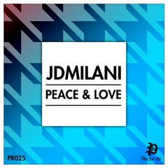 JDMilani - Peace & Love (Available Now)
