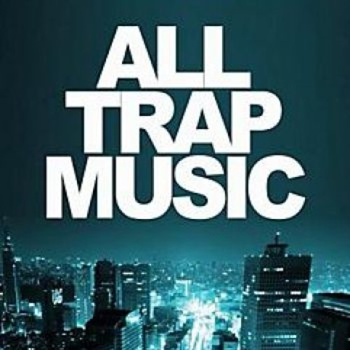 all Trap music 2014