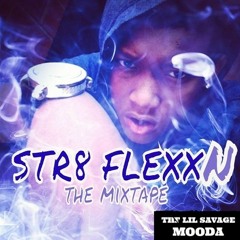 STR8 FLEXXIN- MOODA
