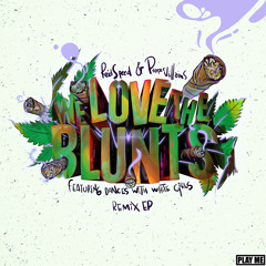 Proper Villains & Reid Speed - We Love the Blunts feat. Dances With White Girls (Spag Heddy Remix)