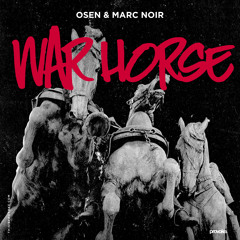 Osen & Marc Noir - War Horse (Original Mix)