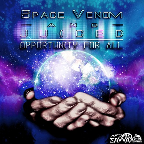 Space Venom & Juiced - Opportunity for All SC Edit (Savva Records) by Space Venom | Free