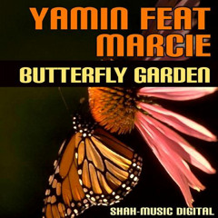 Butterfly Garden (Radio Edit) ~ Yamin ft. Marcie :)