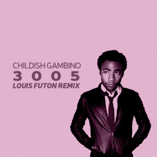 Childish Gambino - 3005 (Louis Futon Remix)