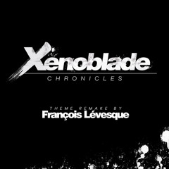 Xenoblade Chronicles Theme Remake
