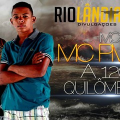 MC'S  PIVETE  &  VITINHO   A 120 KM  RL DIVULGAÇÕES