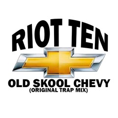 RIOT TEN - OLD SKOOL CHEVY
