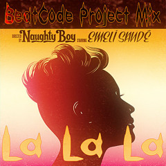 Naughty Boy  - La La La (BeatCode Project Mix)