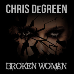 Broken Woman ft. Chris DeGreen