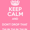 Dont Drop That Thun Thun Thun Club Remix