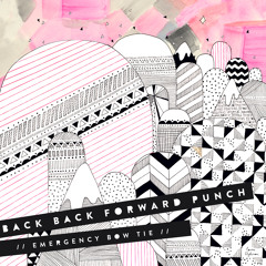 Back Back Forward Punch - Emergency Bow Tie (Sun City Remix)