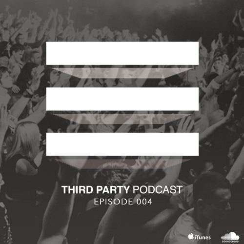Third Party Podcast - Episode 004