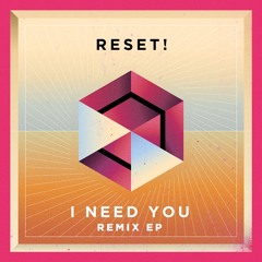 Reset! - I Need You (J Paul Getto Remix)