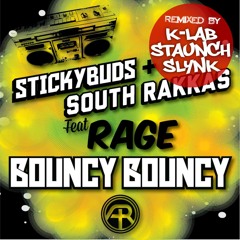 Stickybuds + South Rakkas Ft. Rage - Bouncy Bouncy ( K+Lab remix ) Out now