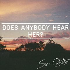 Does Anybody Hear Her? (Casting Crowns Cover)