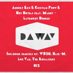 Andrey Exx, Cristian Poow & Hot Hotels feat. Manny - Latenight Hunger (Haze-M Remix) OUT NOW