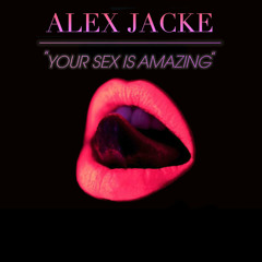Your Sex Is Amazing
