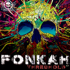 Fonkah "Promises" [Threshold EP - Multikill Recs]