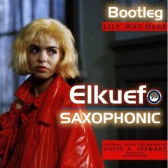 Candy Dulfer - Lily was here (Elkuefo & Saxophonic bootleg) FREE DOWNLOAD