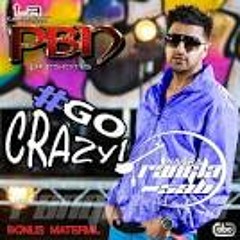 Go Crazy by PBN Ft.Miss Pooja