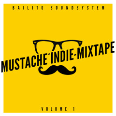 Bailito Mustache Indie Mixtape Vol1