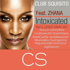Club Squisito-"Intoxicated" Feat Zhanà (Miguel Garji & Javi Viana Remix)