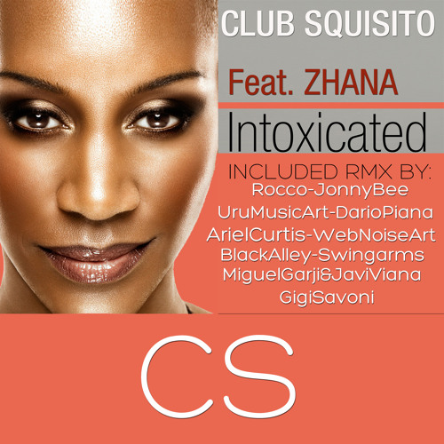 Club Squisito-"Intoxicated" Feat Zhanà (Miguel Garji & Javi Viana Remix)
