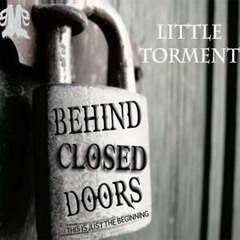 08. Little Torment - Behind Closed Doors Freestyle
