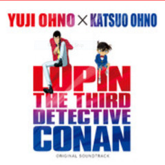 Lupin III VS Detective Conan The Movie 2013 Ver.Conan [Soundtrack Preview MP3] by Eaktt