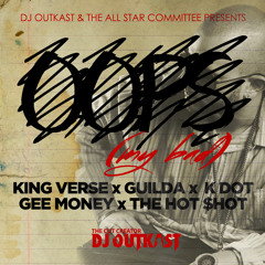 DJ Outkast feat. King Verse, Guilda, K Dot, Gee Money & Tha Hot $hot - Oops (My Bad) (Dirty)