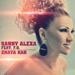 Sanny Alexa feat. F.O. - Znaya Kak