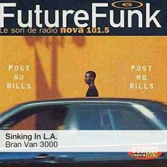 Bran Van 3000 - Sinking In L.A. ( Dub ) at Future Funk Six