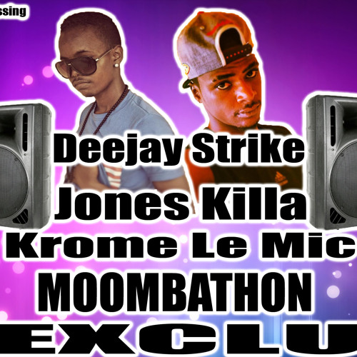 DEEJAY STRIKE FEAT JONES KILLA-KROME LE MIC (MOOMBATHON 2013)