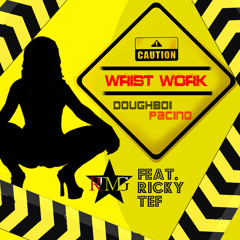 Wrist Work (feat. Ricky Tef)
