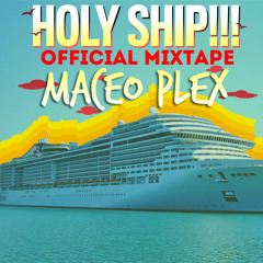 Holy Ship!!! Official Mixtape: Maceo Plex