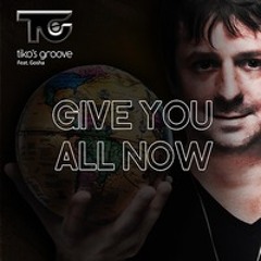 Tiko's Groove feat Gosha - Give you all now (TG Club Mix)PREVIEW