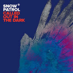 Snow Patrol - Called Out in The Dark - Kevin Doherty Remix