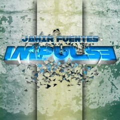 Jahir Fuentes-Impulse (Oscar Pacheco Rmx) FREE DOWNLOAD!