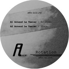 Arnaud Le Texier - Rotation EP + Mattias Fridell Remix - Affin Ltd