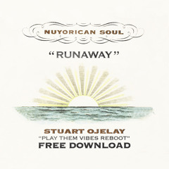 *** FREE DOWNLOAD *** Nuyorican Soul - Runaway - Stuart Ojelay 'Play Them Vibes' - Reboot