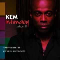 Kem - Can You Feel It (Landys Bootleg Beat Remix) (Dj Version Extended)