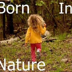 Born In Nature