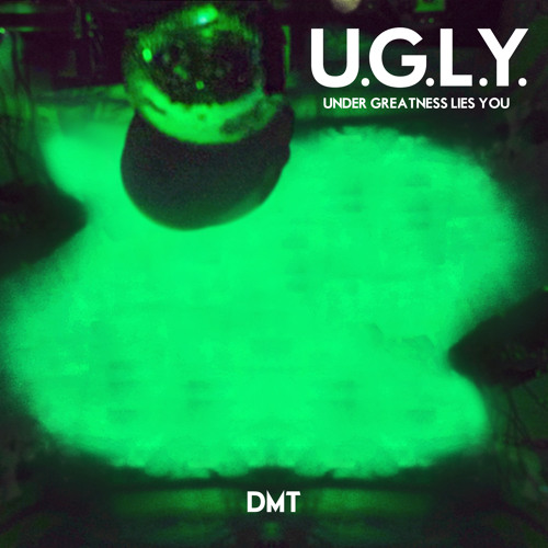 U.G.L.Y. DMT EP - download at www.UGLYofficial.com by U.G.L.Y.