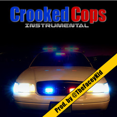 Crooked Cops Instrumental [Prod. By TheFaceyKid]