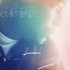 Marcus Addison - Currently