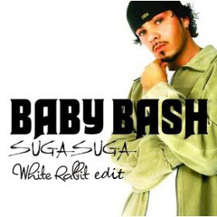 Baby Bash - Suga Suga (White Rabbit edit)