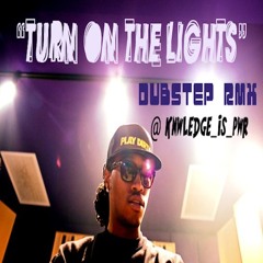 Future Turn on the lights dubstep (remix by K-i-P)