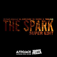 Afrojack feat. Spree Wilson vs. Michael Calfan vs. DubVision vs. Tiesto & Twoloud - The Spark